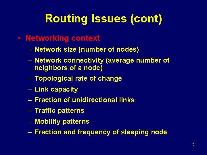 Routing Issues (cont) • Networking context – Network size (number of nodes) – Network