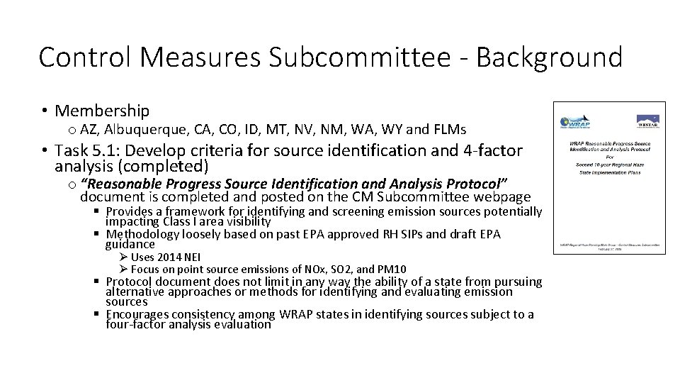 Control Measures Subcommittee - Background • Membership o AZ, Albuquerque, CA, CO, ID, MT,