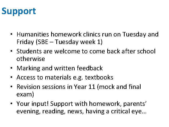 Support • Humanities homework clinics run on Tuesday and Friday (SBE – Tuesday week