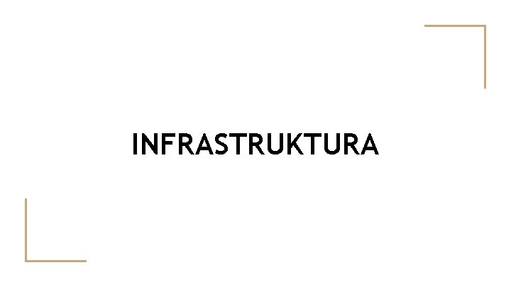 INFRASTRUKTURA 