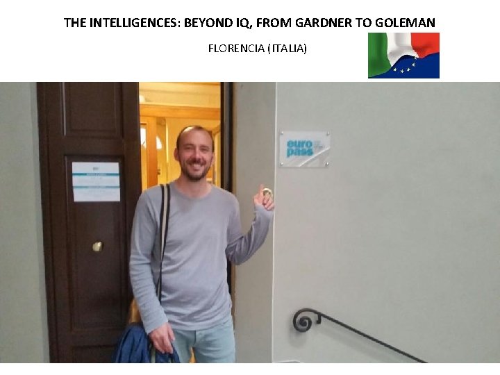 THE INTELLIGENCES: BEYOND IQ, FROM GARDNER TO GOLEMAN FLORENCIA (ITALIA) 