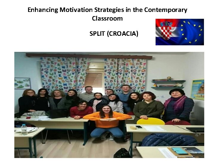 Enhancing Motivation Strategies in the Contemporary Classroom SPLIT (CROACIA) 