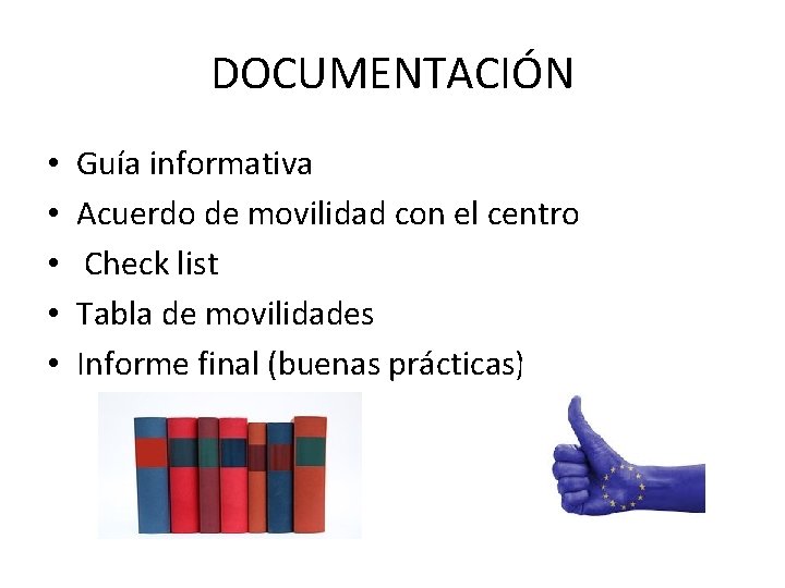 DOCUMENTACIÓN • • • Guía informativa Acuerdo de movilidad con el centro Check list