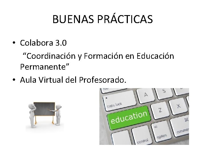 BUENAS PRÁCTICAS • Colabora 3. 0 “Coordinación y Formación en Educación Permanente” • Aula