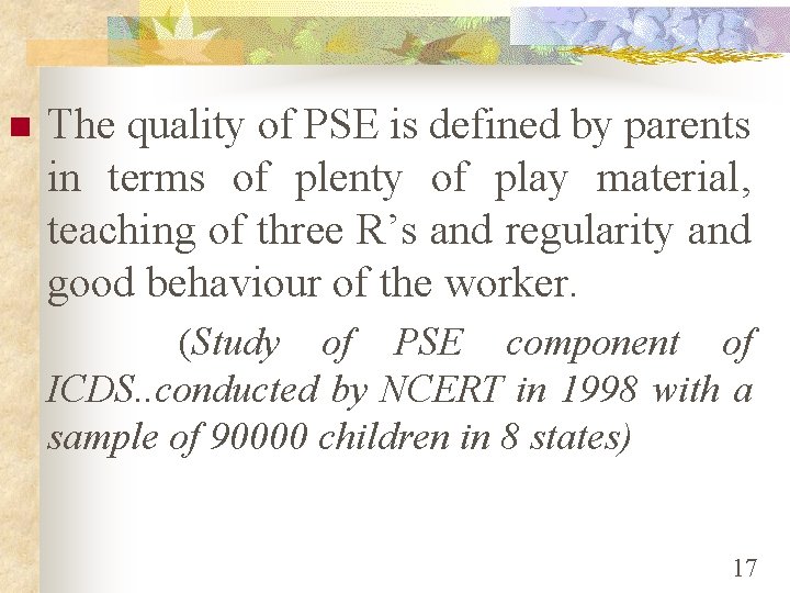 n The quality of PSE is defined by parents in terms of plenty of
