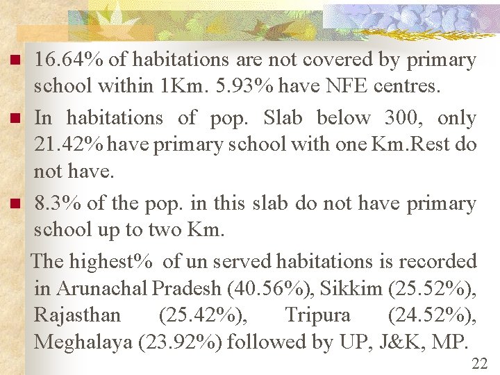 n n n 16. 64% of habitations are not covered by primary school within