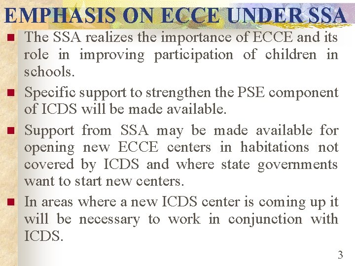 EMPHASIS ON ECCE UNDER SSA n n The SSA realizes the importance of ECCE