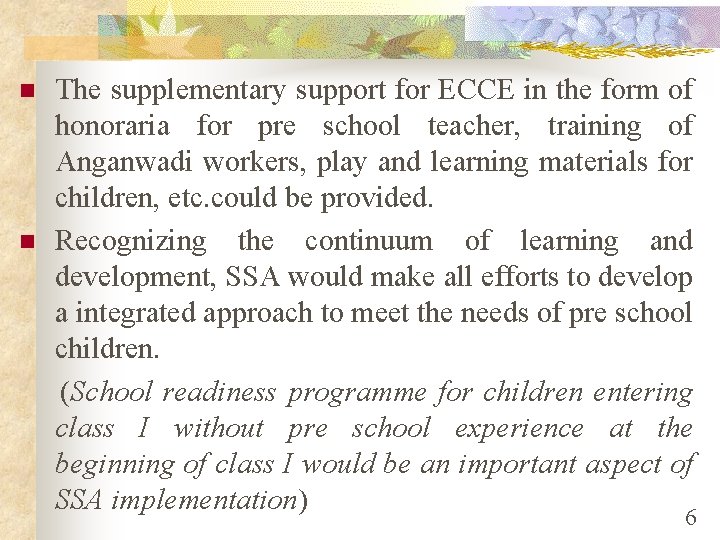 n n The supplementary support for ECCE in the form of honoraria for pre