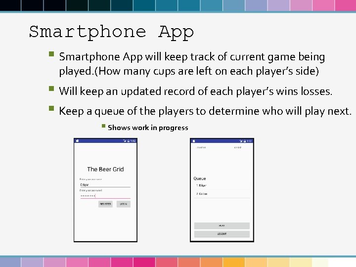 Smartphone App § Smartphone App will keep track of current game being played. (How