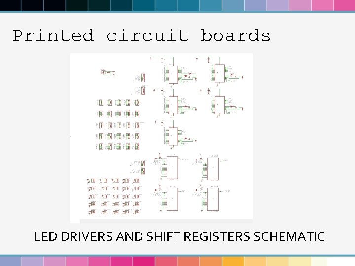 Printed circuit boards LED DRIVERS AND SHIFT REGISTERS SCHEMATIC 