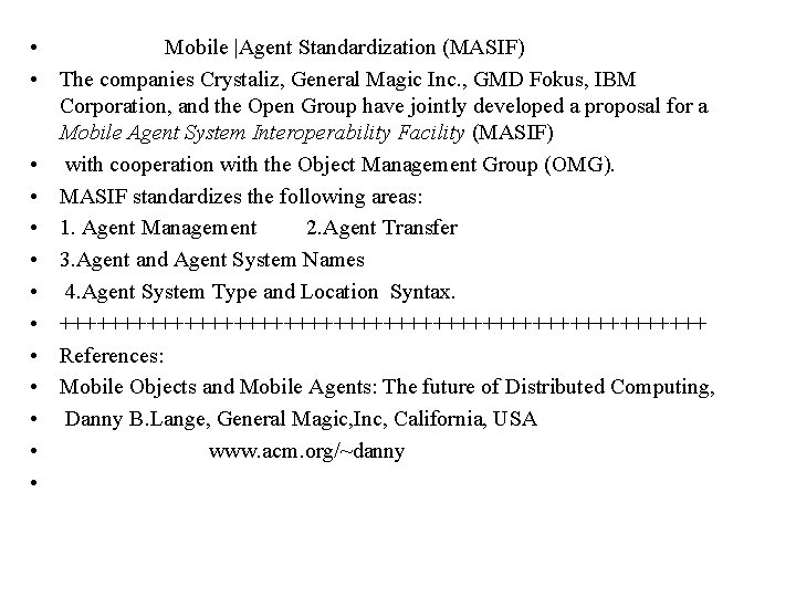  • Mobile |Agent Standardization (MASIF) • The companies Crystaliz, General Magic Inc. ,