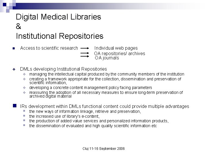Digital Medical Libraries & Institutional Repositories n Access to scientific research Individual web pages