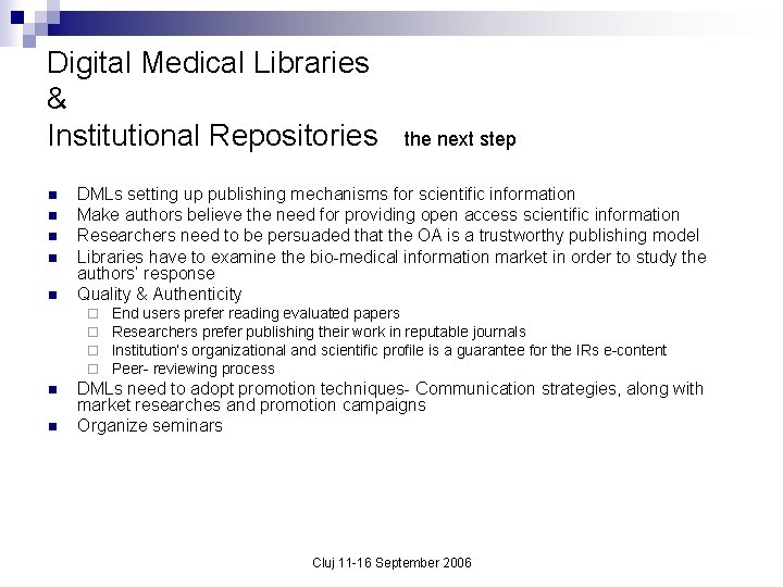 Digital Medical Libraries & Institutional Repositories n n n DMLs setting up publishing mechanisms