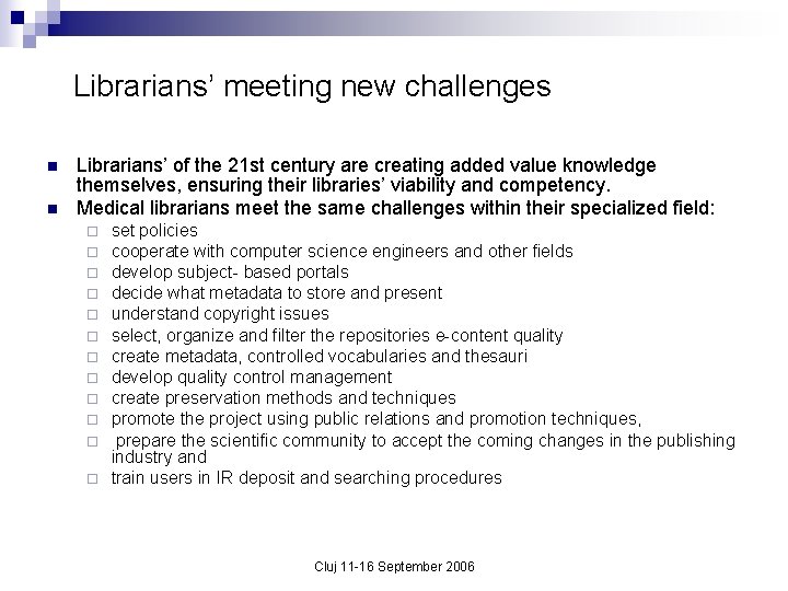 Librarians’ meeting new challenges n n Librarians’ of the 21 st century are creating