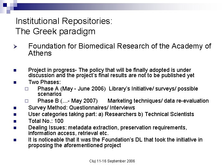 Institutional Repositories: The Greek paradigm Ø n n n n Foundation for Biomedical Research