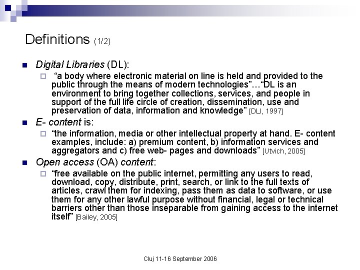 Definitions (1/2) n Digital Libraries (DL): ¨ n E- content is: ¨ n “a