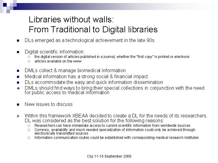 Libraries without walls: From Traditional to Digital libraries n DLs emerged as a technological Libraries without walls: From Traditional to Digital libraries n DLs emerged as a technological