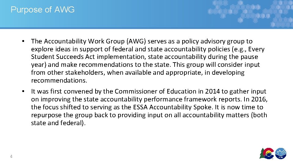 Purpose of AWG • The Accountability Work Group (AWG) serves as a policy advisory
