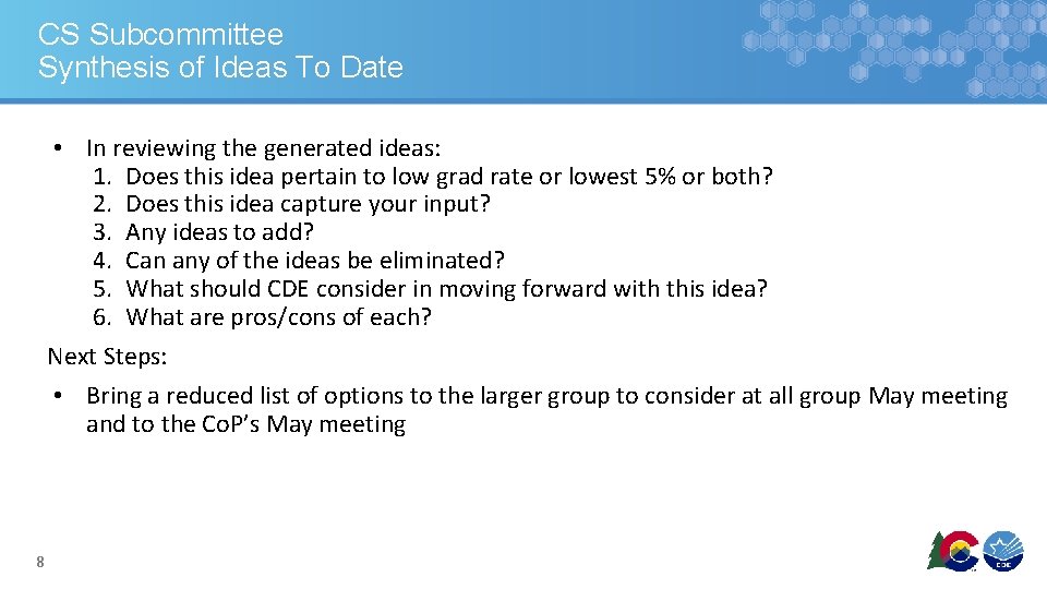 CS Subcommittee Synthesis of Ideas To Date • In reviewing the generated ideas: 1.