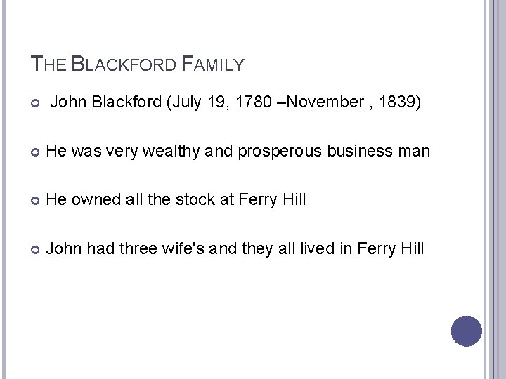 THE BLACKFORD FAMILY John Blackford (July 19, 1780 –November , 1839) He was very