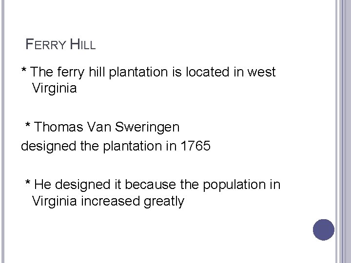 FERRY HILL * The ferry hill plantation is located in west Virginia * Thomas