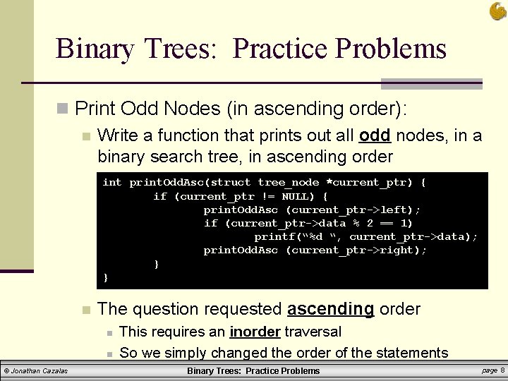 Binary Trees: Practice Problems n Print Odd Nodes (in ascending order): n Write a Binary Trees: Practice Problems n Print Odd Nodes (in ascending order): n Write a