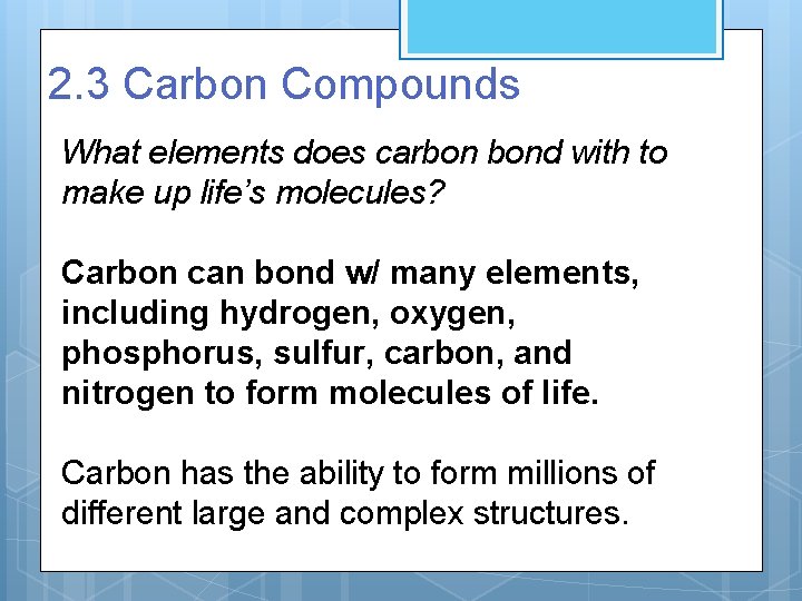 2. 3 Carbon Compounds What elements does carbon bond with to make up life’s