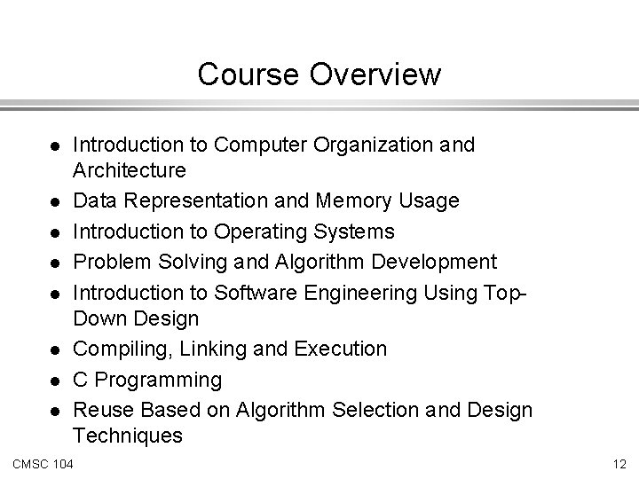 Course Overview l l l l Introduction to Computer Organization and Architecture Data Representation