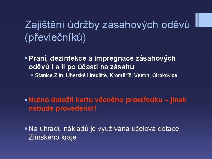 Zajištění údržby zásahových oděvů (převlečníků) § Praní, dezinfekce a impregnace zásahových oděvů I a