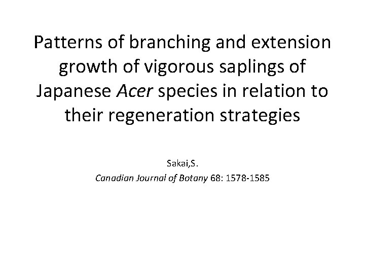 Patterns of branching and extension growth of vigorous saplings of Japanese Acer species in