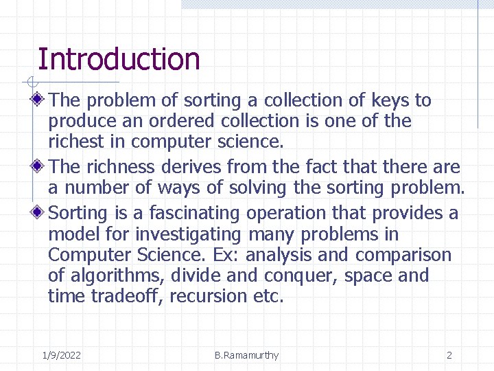 Introduction The problem of sorting a collection of keys to produce an ordered collection