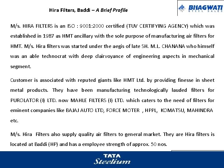 Hira Filters, Baddi – A Brief Profile M/s. HIRA FILTERS is an ISO :