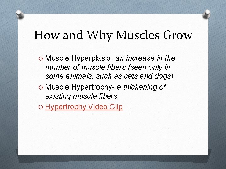 How and Why Muscles Grow O Muscle Hyperplasia- an increase in the number of
