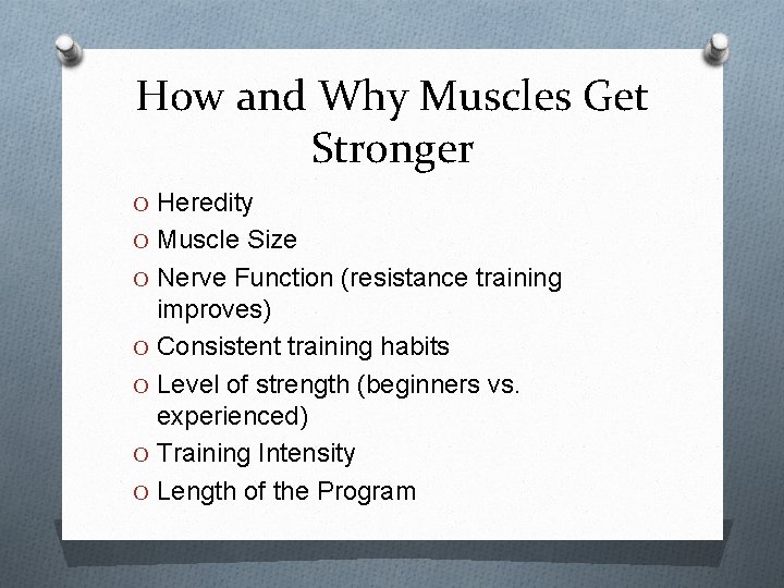 How and Why Muscles Get Stronger O Heredity O Muscle Size O Nerve Function