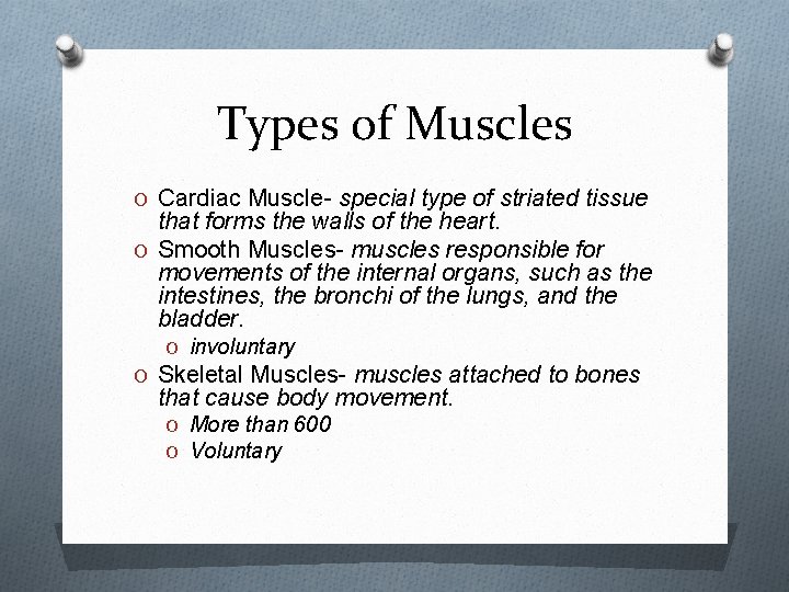 Types of Muscles O Cardiac Muscle- special type of striated tissue that forms the