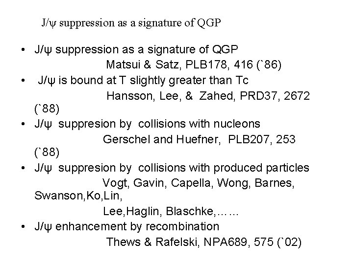 J/ψ suppression as a signature of QGP • J/ψ suppression as a signature of