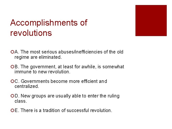 Accomplishments of revolutions ¡A. The most serious abuses/inefficiencies of the old regime are eliminated.
