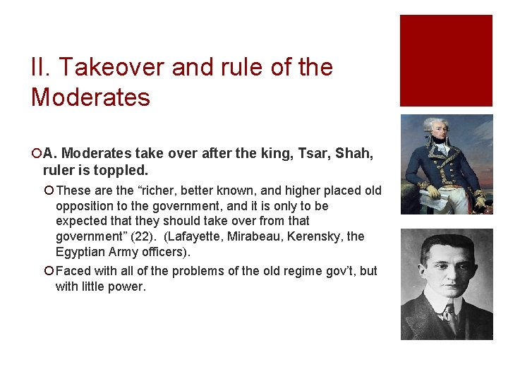 II. Takeover and rule of the Moderates ¡A. Moderates take over after the king,