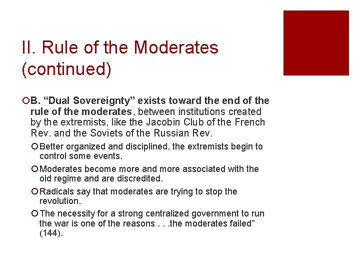 II. Rule of the Moderates (continued) ¡B. “Dual Sovereignty” exists toward the end of