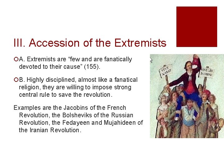 III. Accession of the Extremists ¡A. Extremists are “few and are fanatically devoted to