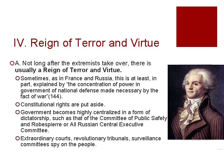 IV. Reign of Terror and Virtue ¡A. Not long after the extremists take over,