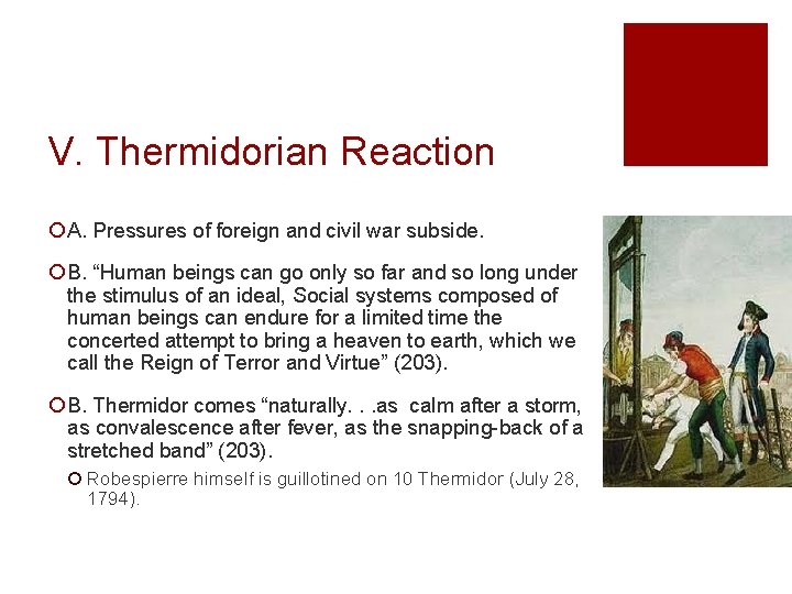 V. Thermidorian Reaction ¡ A. Pressures of foreign and civil war subside. ¡ B.