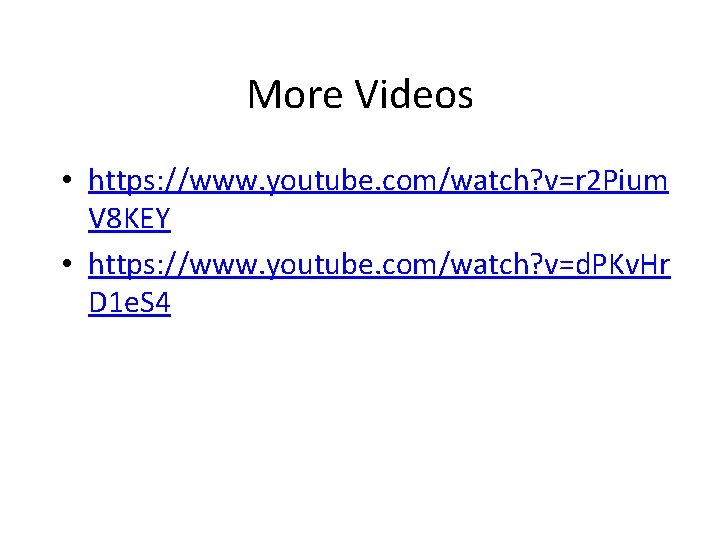 More Videos • https: //www. youtube. com/watch? v=r 2 Pium V 8 KEY •