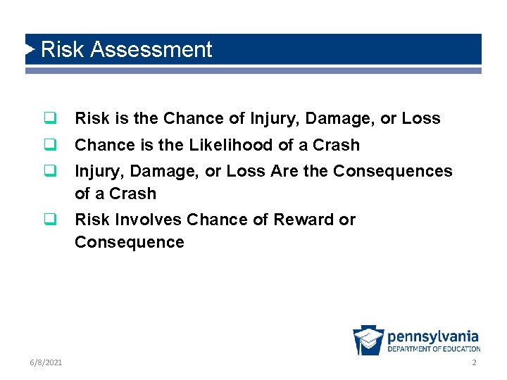 Risk Assessment q Risk is the Chance of Injury, Damage, or Loss q Chance