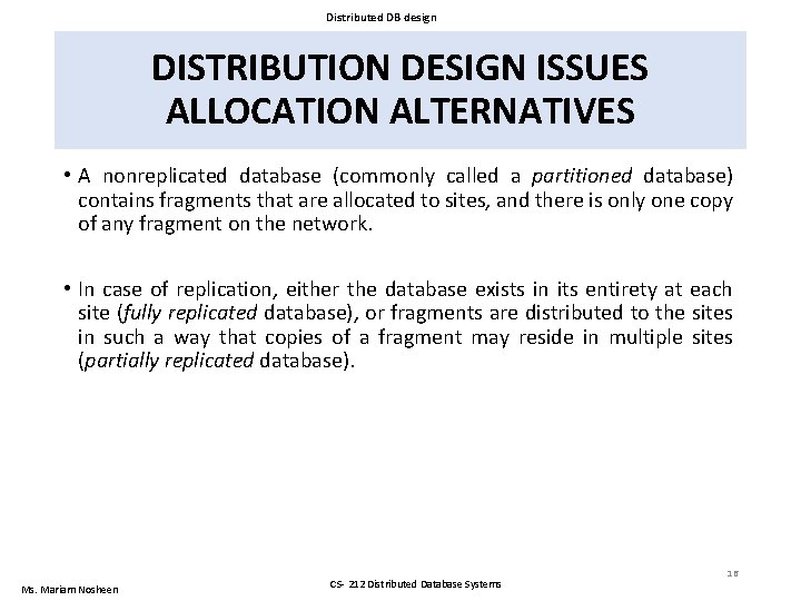 Distributed DB design DISTRIBUTION DESIGN ISSUES ALLOCATION ALTERNATIVES • A nonreplicated database (commonly called Distributed DB design DISTRIBUTION DESIGN ISSUES ALLOCATION ALTERNATIVES • A nonreplicated database (commonly called