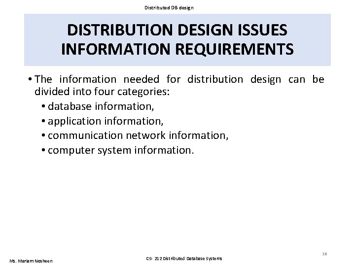 Distributed DB design DISTRIBUTION DESIGN ISSUES INFORMATION REQUIREMENTS • The information needed for distribution