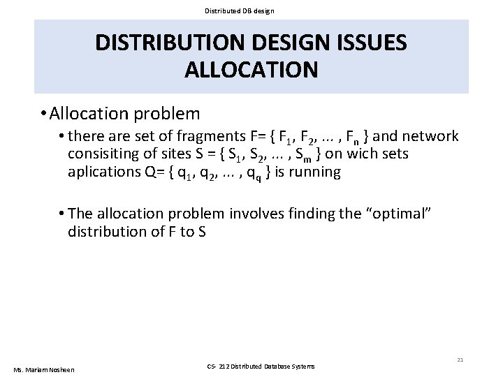 Distributed DB design DISTRIBUTION DESIGN ISSUES ALLOCATION • Allocation problem • there are set Distributed DB design DISTRIBUTION DESIGN ISSUES ALLOCATION • Allocation problem • there are set