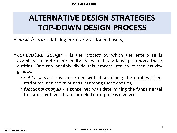 Distributed DB design ALTERNATIVE DESIGN STRATEGIES TOP-DOWN DESIGN PROCESS • view design - defining Distributed DB design ALTERNATIVE DESIGN STRATEGIES TOP-DOWN DESIGN PROCESS • view design - defining