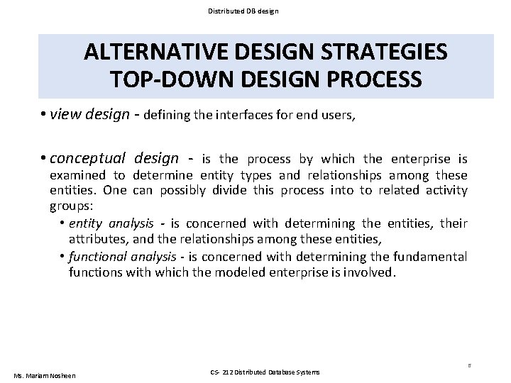 Distributed DB design ALTERNATIVE DESIGN STRATEGIES TOP-DOWN DESIGN PROCESS • view design - defining