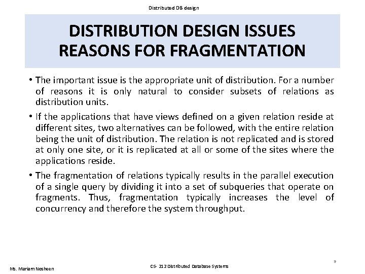 Distributed DB design DISTRIBUTION DESIGN ISSUES REASONS FOR FRAGMENTATION • The important issue is